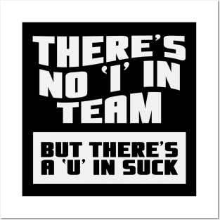 There's No 'I' in Team (funny hockey gifts) Posters and Art